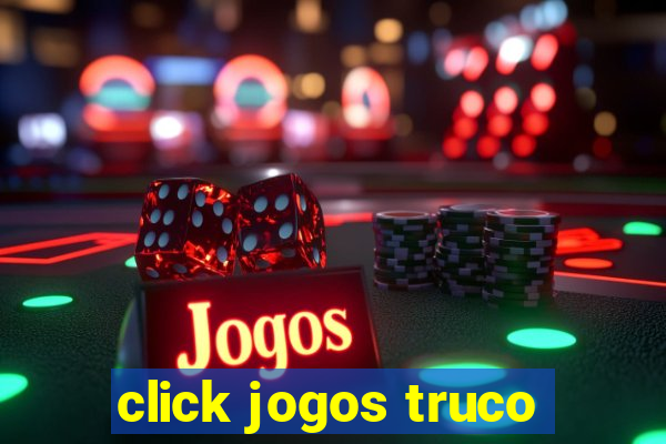 click jogos truco